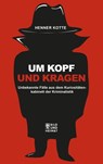 Um Kopf und Kragen - Henner Kotte - 9783867894432