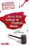Schüsse im Finsteren Winkel - Henner Kotte - 9783867894449