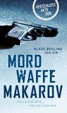 Mordwaffe Makarov - Klaus Behling ; Jan Eik - 9783867895569