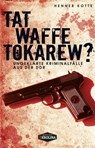 Tatwaffe Tokarew? - Henner Kotte - 9783867895675