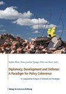 Diplomacy, Development and Defense: A Paradigm for Policy Coherence -  - 9783867932585