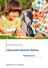 Lebenswelten deutscher Muslime - Dirk Halm ; Martina Sauer - 9783867936569