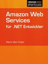 Amazon Web Services für .NET Entwickler - Mario Meir-Huber - 9783868024326