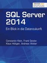 SQL Server 2014 - Constantin Klein ; Frank Geisler ; Klaus Höltgen ; Andreas Wolter - 9783868025163