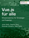 Vue.js für alle - Jonas Hecht ; Stephan Rauh ; Alexander Schwartz ; Marc Teufel - 9783868028447