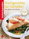 K&G - Fischgerichte für Genießer - kochen & genießen - 9783868035421