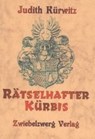 Rätselhafter Kürbis - KÜRWITZ,  Judith - 9783868063271