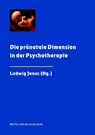 Die pränatale Dimension in der Psychotherapie - Ludwig Janus - 9783868090741