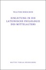 Einleitung in die Lateinische Philologie des Mittelalters (Mittellatein) - Walter Berschin - 9783868091489