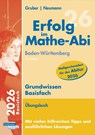 Erfolg im Mathe-Abi 2026 Grundwissen Basisfach Baden-Württemberg - Helmut Gruber ; Robert Neumann - 9783868149210