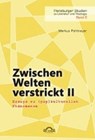 Zwischen Welten verstrickt II - POHLMEYER,  Markus - 9783868157093