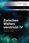 Zwischen Welten verstrickt IV. Weltraum, Wildwest und allerlei wunderliche Wege - POHLMEYER,  Markus - 9783868157246