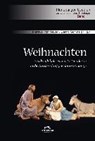 Weihnachten. Von der globalisierten Postmoderne in die Antike - (un)gewohnte Zugänge - POHLMEYER,  Markus ; Schmelz, Bernd - 9783868157253