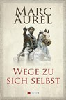 Wege zu sich selbst - Marc Aurel - 9783868200294