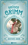 Gebrüder Grimm: Deutsche Sagen - Jacob Grimm ; Wilhelm Grimm - 9783868202458
