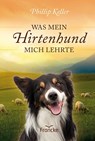 Was mein Hirtenhund mich lehrte - W. Phillip Keller - 9783868272758
