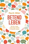 Betend leben - Paul E. Miller - 9783868276800