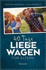 40 Tage Liebe wagen für Eltern - Stephen Kendrick ; Alex Kendrick - 9783868276893