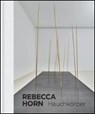 Rebecca Horn. Hauchkörper als Lebenszyklus - DINKLA,  Söke - 9783868324167