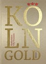 KÖLNGOLD - Matthias Hamann ; Michael Wienand - 9783868326499