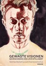 Gewagte Visionen - George Minne und Léon Spilliaert. Vom Symbolismus zum Expressionismus - Bettina Zeman - 9783868327274