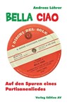 Bella Ciao - Andreas Löhrer - 9783868412918