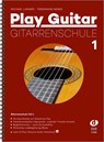 Play Guitar Gitarrenschule 1 - Michael Langer ; Ferdinand Neges - 9783868492583