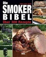 Die Smoker-Bibel - Cheryl Jamison ; Bill Jamison - 9783868529647