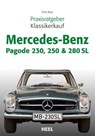 Praxisratgeber Klassikerkauf Mercedes-Benz Pagode 230, 250 & 280 SL - Chris Bass - 9783868529968