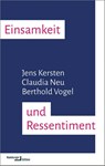 Einsamkeit und Ressentiment - Jens Kersten ; Claudia Neu ; Berthold Vogel - 9783868543872