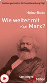 Wie weiter mit Karl Marx? - Heinz Bude - 9783868546941