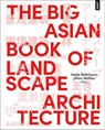 The Big Asian Book of Landscape Architecture - Heike Rahmann ; Jillian Walliss - 9783868596120