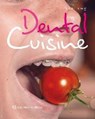 Dental Cuisine - LUDWIG,  Björn ; Hourfar, Jan - 9783868673098