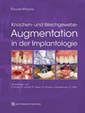 Knochen- und Weichgewebeaugmentation in der Implantologie - Fouad Khoury - 9783868675979