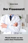 Der Frauenarzt - Gerhard Jakob - 9783868706369