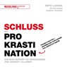 Schluss mit Prokrastination - Petr Ludwig ; Petra Kubin ; Gernot Bogner - 9783868816662