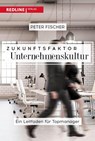 Zukunftsfaktor Unternehmenskultur - Peter Fischer - 9783868818352