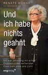 Und ich habe nichts geahnt - Renate Höhne ; Andrea Micus - 9783868825862