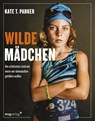 Wilde Mädchen - Kate T. Parker - 9783868828962