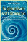 Die geheimnisvolle Kraft der Intuition - Kurt Tepperwein - 9783868829303
