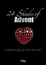 24 Shades of Advent -  - 9783868837469