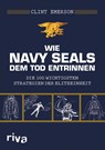 Wie Navy SEALS dem Tod entrinnen - Clint Emerson - 9783868839166