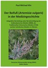 Der Beifuß (Artemisia vulgaris) in der Medizingeschichte - Paul Michael Klin - 9783868881615