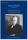 Hans Globke (1898-1973). Eine bundesdeutsche Nachkriegskarriere? - Carsten Sick - 9783868881622