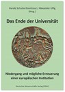 Das Ende der Universität - Alexander Ulfig ; Harald Schulze-Eisentraut - 9783868882117