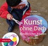 Kunst ohne Dach - Udo Lange ; Thomas Stadelmann - 9783868920901