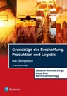 Grundzüge der Beschaffung, Produktion und Logistik - Übungsbuch - Sebastian Kummer ; Oskar Grün ; Werner Jammernegg - 9783868942880
