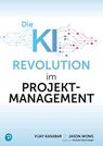 KI-Revolution im Projektmanagement - Vijay Kanabar ; Jason Wong - 9783868946154