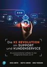 KI-Revolution im Support und Kundenservice - Ross Smith ; Mayte Cubino ; Emily McKeon - 9783868946192