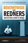 Bekenntnisse eines Redners - Oder die Kunst, gehört zu werden - Scott Berkun - 9783868995930